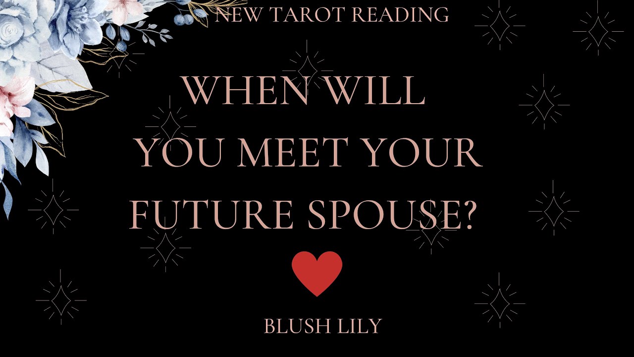 ❤When Will You Meet Your Future Spouse and Insights into Your Love Story❤ Online Tarot Pick a Card