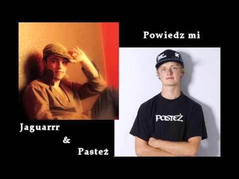 Pasteż & Jaguarrr - Powiedz mi