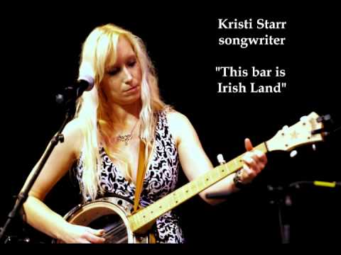 This bar is Irish land - Kristi Starr songwriter