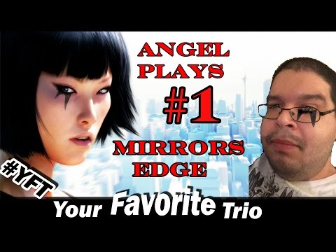 Angel Plays: MIRRORS EDGE (XBOX ONE BC) Part 1 Humble Beginnings