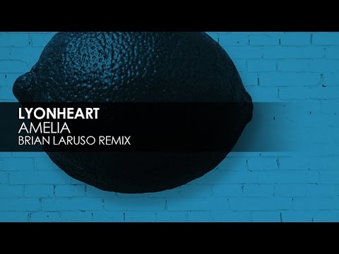 Lyonheart - Amelia (Brian Laruso Remix)