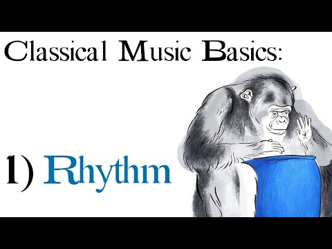 Classical Music the Basics: 1. Rhythm