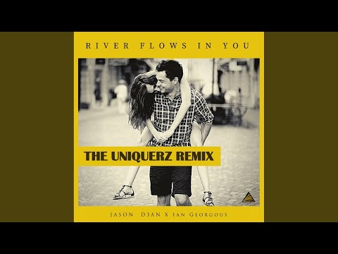 River Flows in You (The Uniquerz Remix)