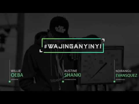 WAJINGA NYINYI PART 4 - WILLIE OEBA ft SHANKI & EVANSQUEZ(Lyric Video)