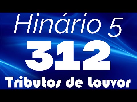 HINO 312 CCB - Tributos de Louvor - HINÁRIO 5 COM LETRAS