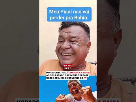 MORADOR DO PIAUÍ COMPARA A BAHIA AO SEU ESTADO, CITA A PONTE SALVADOR–ITAPARICA E PROVOCA UM INTENSO