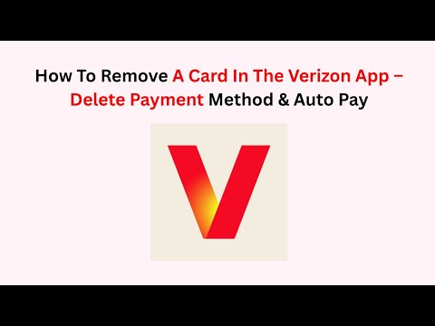 How To Remove A Card In The Verizon App – Delete Payment Method & Auto Pay