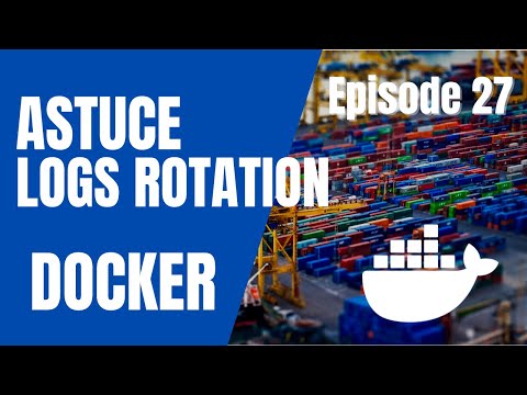 DOCKER 27 LOGS OPTIONS DE ROTATION