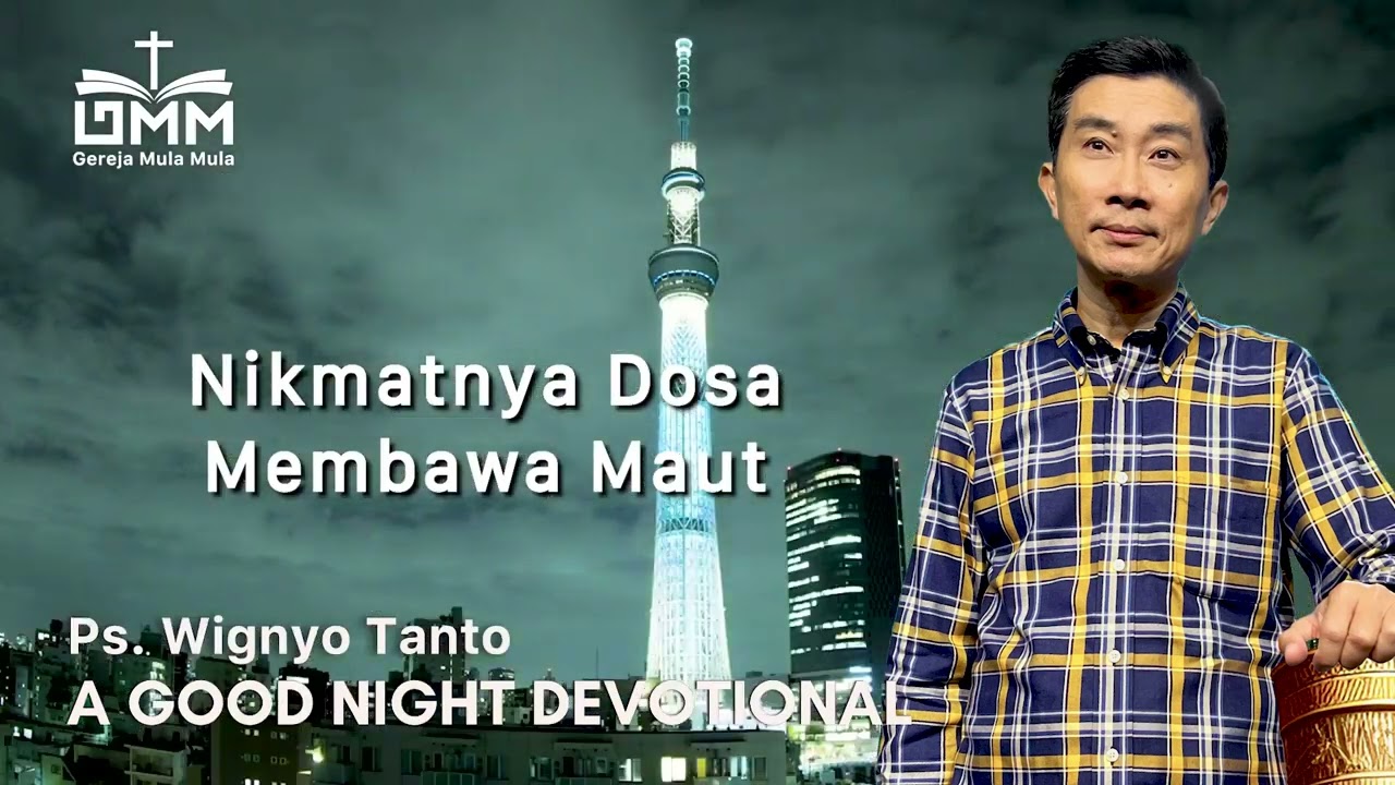a Good Night Devotional | Nikmatnya Dosa Membawa Maut | Ps. Wignyo Tanto