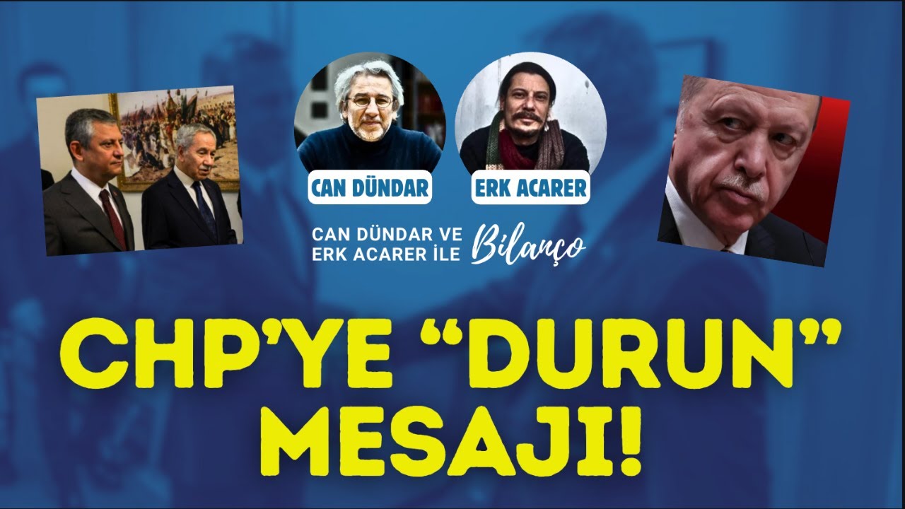 CHP'YE "DURUN" MESAJI / Can Dündar ve Erk Acarer ile Bilanço #canlıyayın