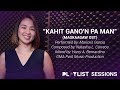 Playlist Sessions Kahit Gano N Pa Man Maricris Garcia Magkaagaw OST