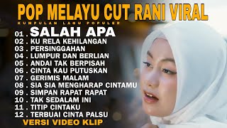 Download lagu CUT RANI SALAH APA | KU RELA KEHILANGAN FULL PLAYLIST POPULER TERBARU 2026 mp3
