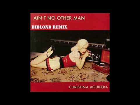 Christina Aguilera - Ain't No Other Man (diblond remix)