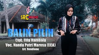 Download lagu BALIN PILIH Cipt. HILA HAMBALA Vocal NANDA MARESA ( ECA ) Arr. RENDIONE mp3 Download lagu BALIN PILIH Cipt. HILA HAMBALA Vocal NANDA MARESA ( ECA ) Arr. RENDIONE mp3