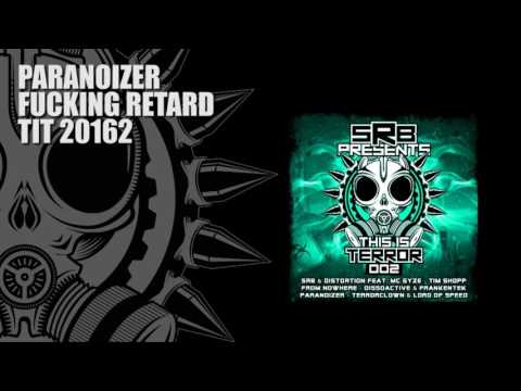 PARANOIZER - FUCKING RETARD