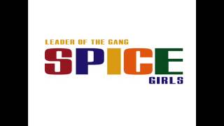 Spice Girls - Leader Of The Gang (Full Version - LQ)