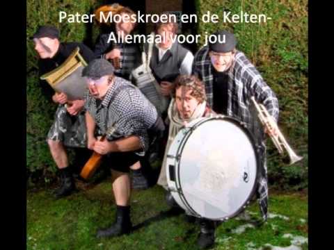 Pater Moeskroen en de Kelten - Allemaal voor jou