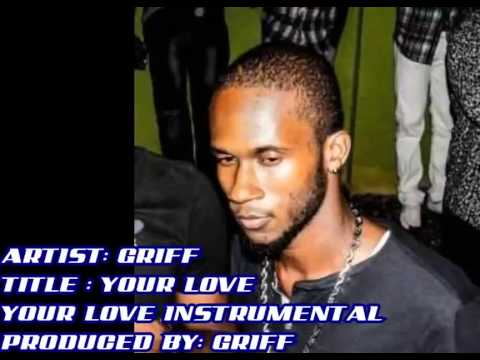 Griff - your Love  [ Your Love Riddim ] Dancehall
