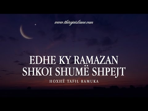 Edhe ky Ramazan shkoi shumë shpejt - Hoxhë Tafil Ramuka