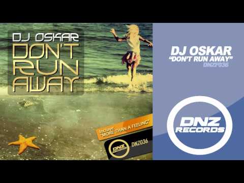 DNZ036 // DJ OSKAR - DON'T RUN AWAY (Official Video DNZ RECORDS)