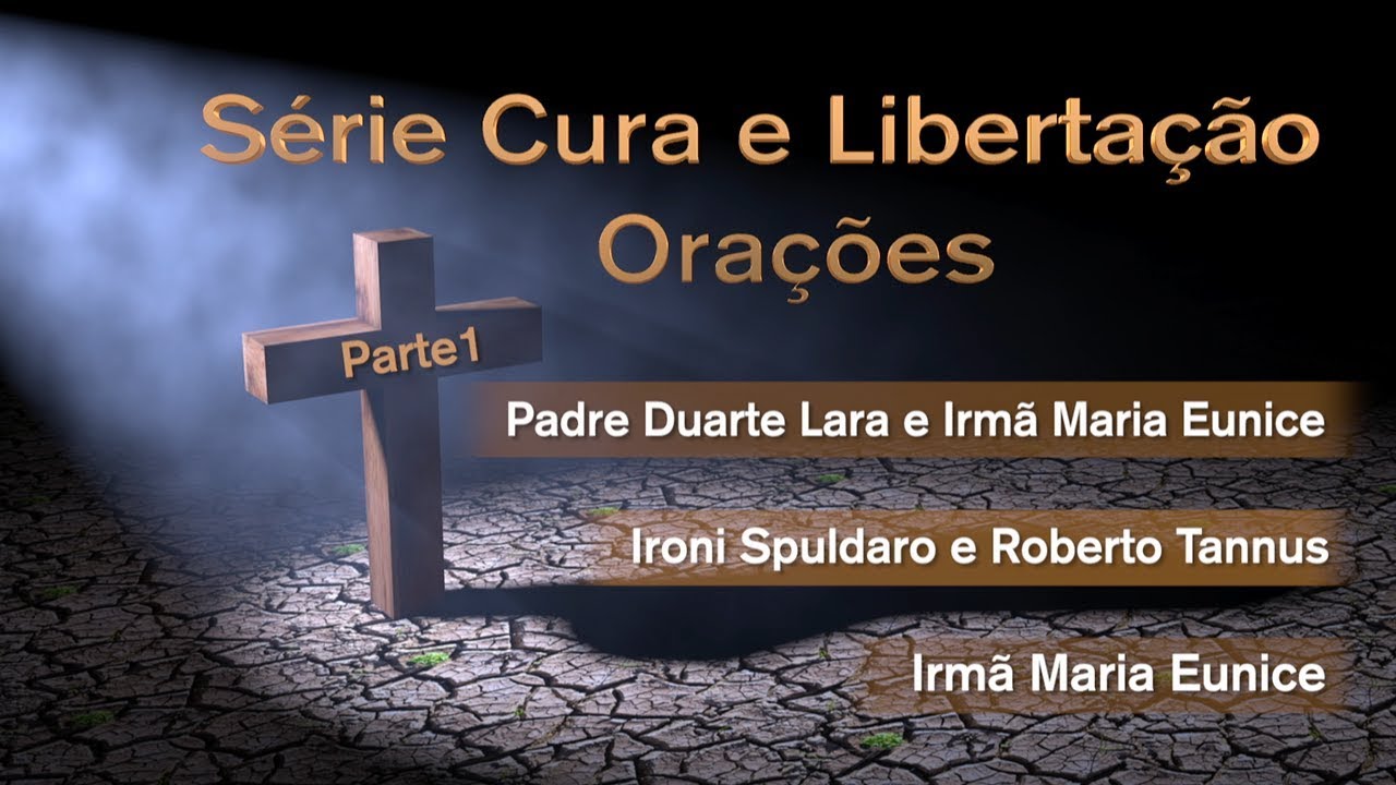Série Cura e Libertação - Orações Parte I