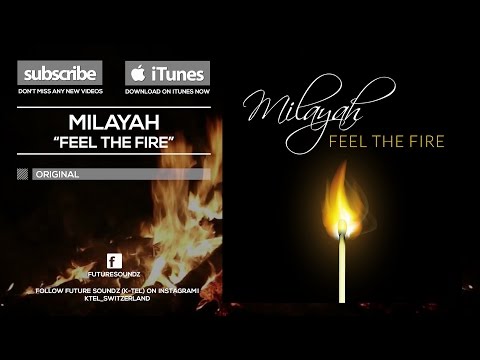 Milayah - Feel the Fire [Official]