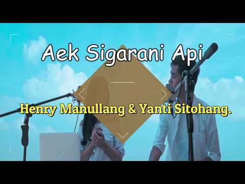 Aek Sigarani Api Henry Manullang & Yanti Sitohang. SUB IND