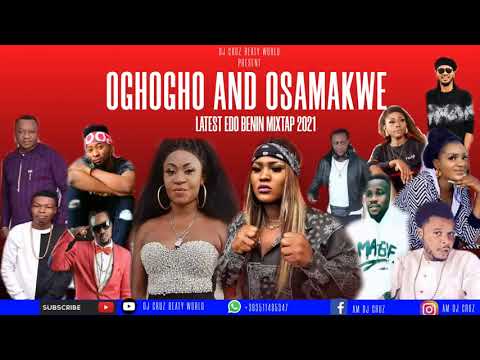 OGHOGHO AND OSAMAKWE LATEST BENIN EDO NIGERIA MIX 2021 FT DJ CRUZ, OLETIN SANDOKAN DON CLIFF, DON VS