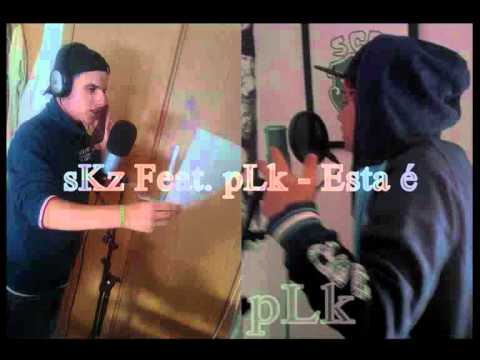 sKz Feat. pLk - Esta é