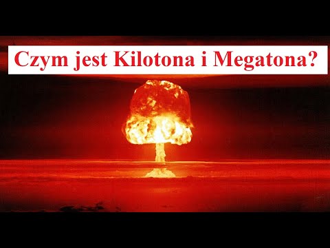 Ile to KILOTONA i MEGATONA