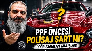 PPF Öncesi Pasta Cila Yapılmalı mı? Doğru sanılan Yanlışlar!