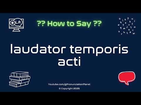 🎤 ⏳ How to Pronounce laudator temporis acti? (CORRECTLY) | Pronunciation Planet