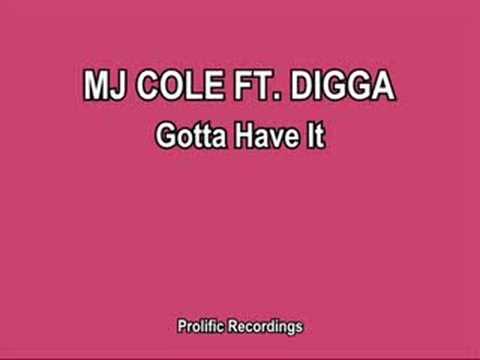 MJ COLE FT. DIGGA "Gotta Have It"