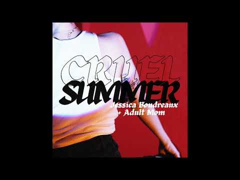 Cruel Summer (Taylor Swift Cover) - Jessica Boudreaux + Adult Mom