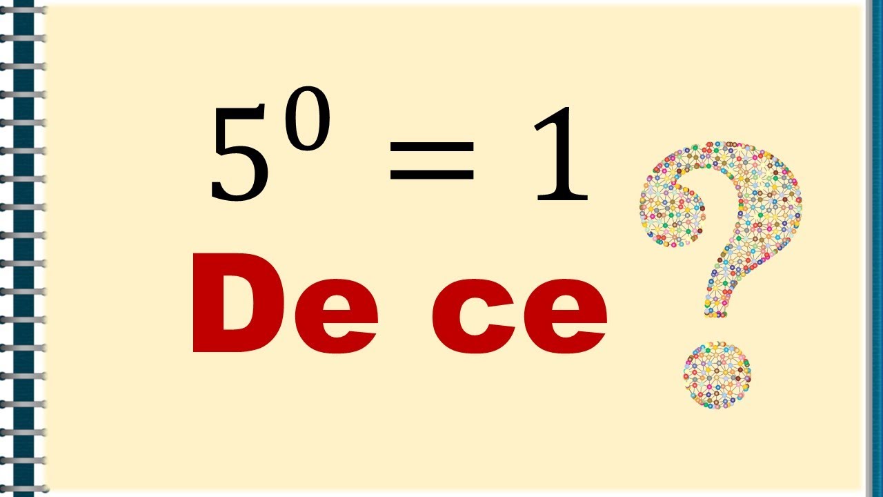 De ce orice numar la puterea zero este 1