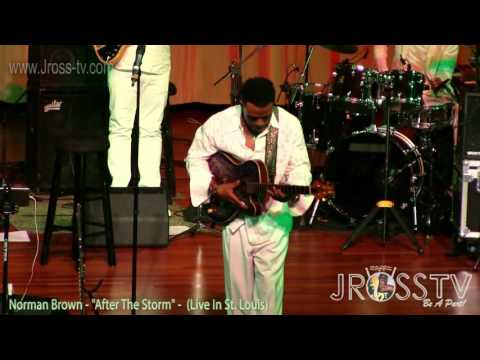 James Ross @ Norman Brown - "After The Storm" - www.Jross-tv.com (St. Louis)