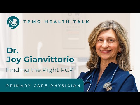 Finding the Right Provider within TPMG: Expert Advice from Dr. Joy Gianvittorio