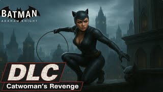 Batman Arkham Knight | Catwoman’s Revenge DLC Full Gameplay