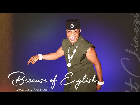 Because of English (Visualiser) - Bright Chimezie 