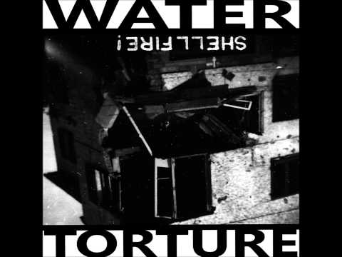 Water Torture - SHELLFIRE! [2012]