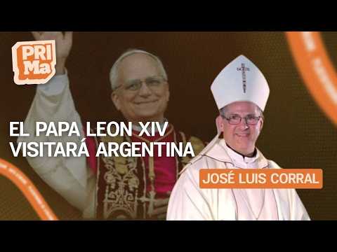 León XIV visita Argentina:  Habla Monseñor Corral