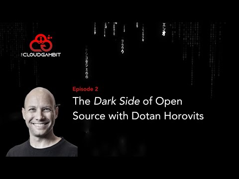 The Dark Side of Open Source with Dotan Horovits
