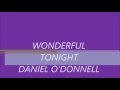 Wonderful Tonight  Daniel O'Donnell