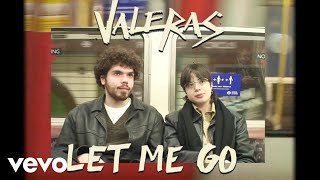 The Valeras - Let Me Go video