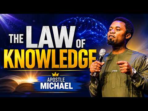 THE LAW OF KNOWLEDGE | APOSTLE MICHAEL OROKPO