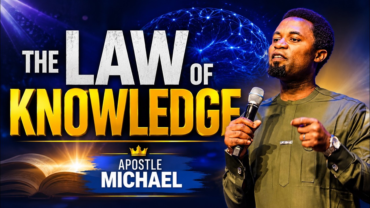 THE LAW OF KNOWLEDGE | APOSTLE MICHAEL OROKPO