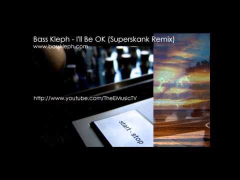 Bass Kleph - I'll Be OK (Superskank Remix)
