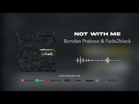 Bondan Prakoso & Fade2Black - Not With Me (Official Audio)