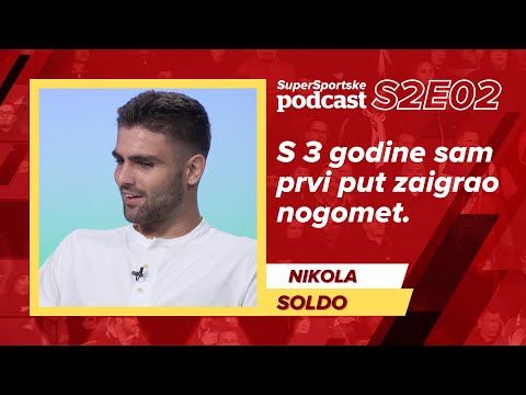 Soldo: S 3 godine sam prvi put zaigrao nogomet - SuperSportske podcast S2E02