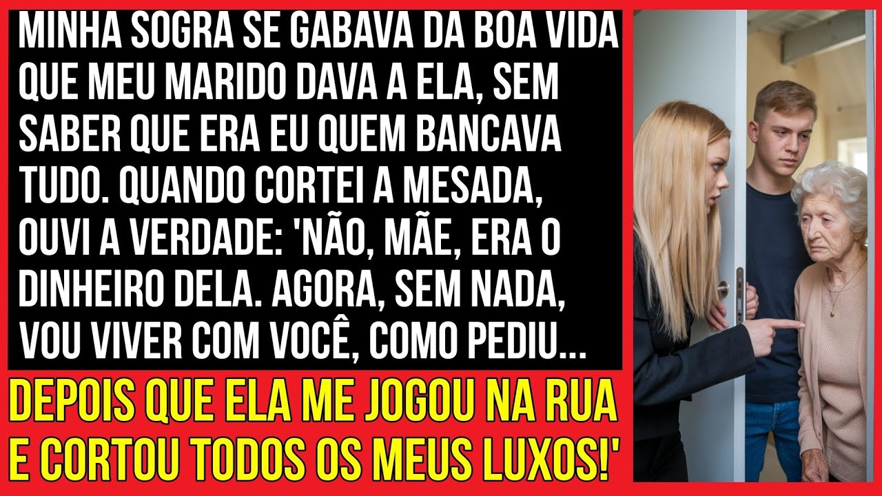 Minha sogra se gabava da boa vida que meu marido dava a ela, sem saber que era eu quem bancava tudo!